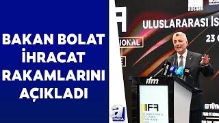 Ticaret Bakanı Ömer Bolat: Bu yıl toplam 377 milyar dolar ihracat hedefliyoruz | A Para