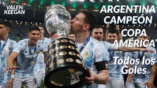 TODOS LOS GOLES | ARGENTINA CAMPEÓN | COPA AMÉRICA 2021 | HD