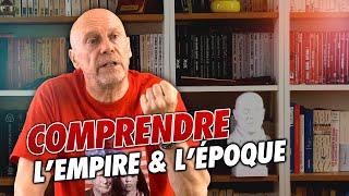 COMPRENDRE L'EMPIRE ET L'ÉPOQUE AVEC ALAIN SORAL