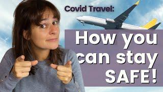 HOW to TRAVEL RIGHT NOW! (Covid Safe Travel Tips)