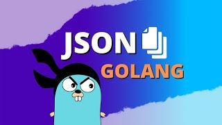 Go Lang | JSON in Go Lang