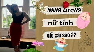 CÁCH SỬ DỤNG NĂNG LƯỢNG NỮ TÍNH , Diễn …