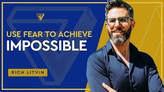  How Fear Can Help Achieve Your Impossible Goals | Rich Litvin 1 Insight - S16EP02