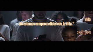 Sadhuguru "Comprometidos con la vida" || GOSUA FILMS