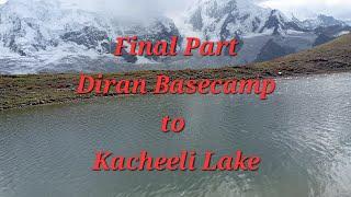 Hunza tour 2024 Minapin Rakaposhi Diran Part-3 Diran Basecamp to kacheeli lake