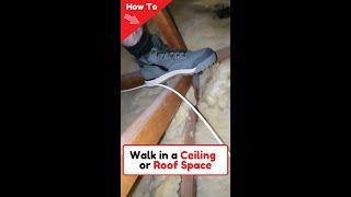 How To Walk in Ceiling Cavity (or Roof Space)