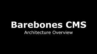 Barebones CMS Architecture Overview