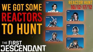 YOUR WEEKLY REACTOR HUNT (10 Dec - 17 Dec) | The First Descendant