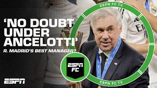 'NO DOUBT under Ancelotti' ️ Is he Real Madrid's greatest manager ever?  | ESPN FC