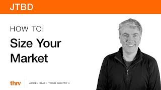 JTBD: How To Size Your Market | Jobs To Be Done Innovation | thrv