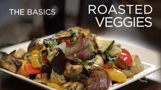 Roasted Vegetables | The Basics
