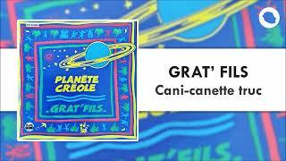 Grat' Fils - Cani-canette truc (1990)