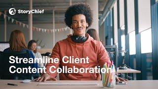 Streamline content collaboration with clients | StoryChief