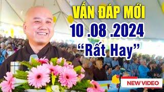 Vấn Đáp Mới ,Câu Hỏi "Rất Thực Tế" 09 .08 .2024 Rất Hay _ Thầy Thích Pháp Hòa (New 2024)