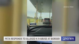 PETA responds to alleged K-9 abuse at border checkpoint