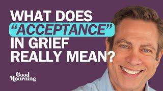 Grief Expert David Kessler explains what "acceptance" after a death really means