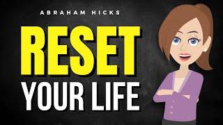 Reset Your Life to Get Everything You Want!   Abraham Hicks 2024