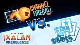 ChannelFireball vs. StarCityGames: Rivals of Ixalan Prerelease