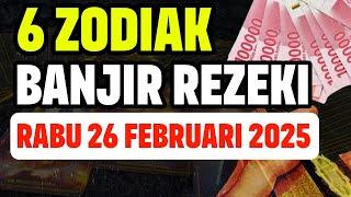 6 ZODIAK BERUNTUNG HARI RABU 26 FEBRUARI 2025 LENGKAP DAN AKURAT