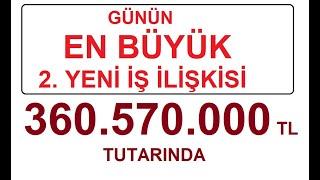 GÜNÜN EN BÜYÜK 2. YENİ İŞ İLİŞKİSİ | 360.570.000 TL TUTARINDA | BİST BORSA HİSSE PARA ŞİRKET KÂR