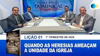 EBD | 01ª LIÇÃO: “QUANDO AS HERESIAS AMEAÇAM A UNIDADE DA IGREJA”