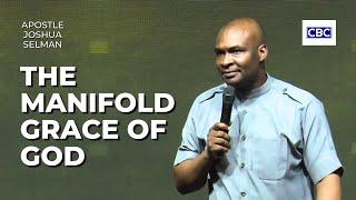 The Manifold Grace Of God || Apostle Joshua Selman