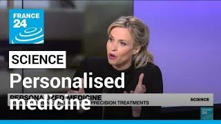 Personalised medicine: Creating a new generation of precision treatments • FRANCE 24 English