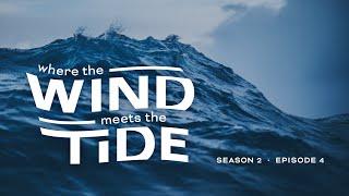 Where The Wind Meets The Tide S2 Ep 04