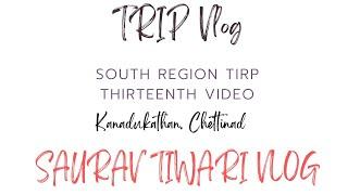 Kanadukathan Chettinad vlog | SOUTH REGION TRIP @Saurav Tiwari Vlogs | VLOG 13