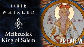 Who Was Melchizedek, The King of Salem? | Inner Whirled Ep. 11 with Dylan Saccoccio (Free Preview)