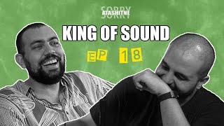 Sorry Atashitne | EP 18 | King of Sound