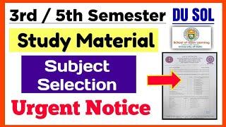 SOL 3rd / 5th Semester Study Material & Subject Selection Notice 2024 | Sol 3/5 Semester Admission