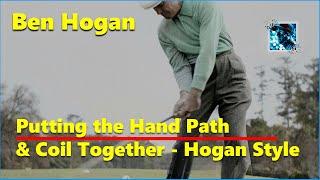 Ben Hogan - Hand Path and Coil - Tying it Together - Hogan Style 