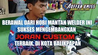 tips menghasilkan joran custom terbaik || Kreativitas mantan welder