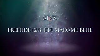 Styx - "Prelude 12/Suite Madame Blue" HQ/With Onscreen Lyrics!