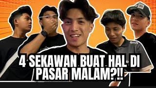 4SEKAWAN BORONG MAKANAN DI PASAR MALAM?!.KEKANDA&SYAHMIE HILANG!!