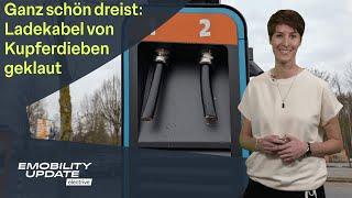 Ladekabel im Visier von Kupferdieben – eMobility Update