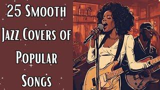 25 Smooth Jazz Covers of Popular Songs [Smooth Jazz, Popular Covers]