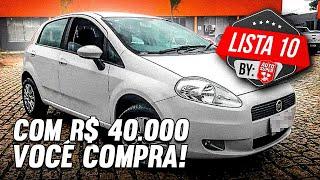 10 CARROS ATÉ 40 MIL REAIS PARA COMPRAR AGORA! Pra não ter dor de cabeça?