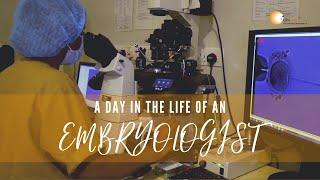 A Day in the Life of an Embryologist