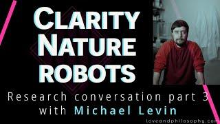 Beyond the dichotomy of the robot: Michael Levin and Andrea Hiott in Research Conversation P3