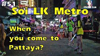 Pattaya soi LK Metro | When you come to Thailand?