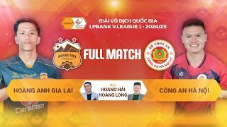 FULL MATCH: HOÀNG ANH GIA LAI - CÔNG AN HÀ NỘI | LPBANK V.LEAGUE 1 - 2024/25