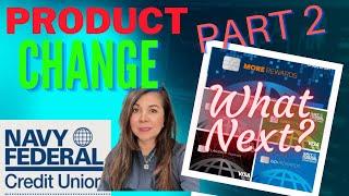 Part 2: Product Change: Little Known Facts & Tips You Need to Know/ What to Do Next? #nfcu #credit