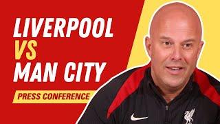 Liverpool vs Man City | Arne Slot Press Conference