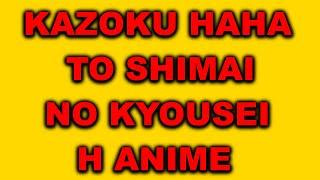 Kazoku Haha to Shimai no Kyousei H Anime 4 episodes