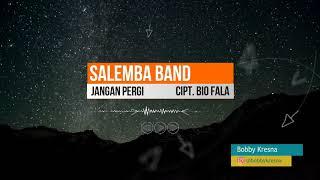 SALEMBA BAND - JANGAN PERGI (Official Lyric)