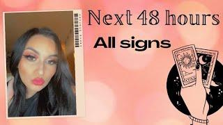 Next 48 hours  All signs