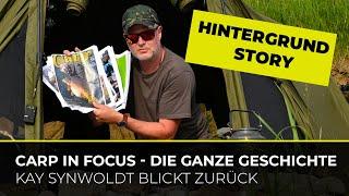 Carp in Focus - Kay Synwoldt erzählt die Gründungsgeschichte | Karpfenangeln | Geschichte | Karpfen