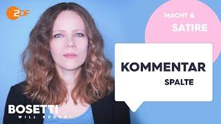 Satire vs. Politik – Die Kommentarspalte | Bosetti will reden!